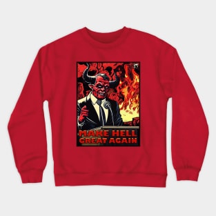Make Hell Great Again Crewneck Sweatshirt